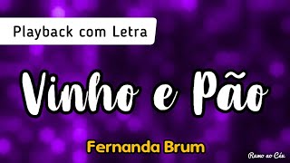 VINHO E PÃO  Fernanda Brum  Playback com Letra [upl. by Tanya]