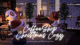 Cafe Cozy Christmas Jazz music🎧🎄Soothing Christmas Music in Animal Crossing [upl. by Cindi]