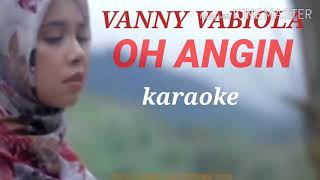 VANNY VABIOLA  karaoke OH ANGIN [upl. by Eneli940]