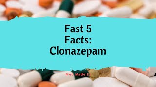 Fast 5 Facts Clonazepam [upl. by Jae]