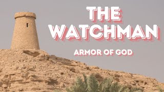 The Watchman the Armor of God Part 5 the Shoes of the Gospel [upl. by Nehte758]