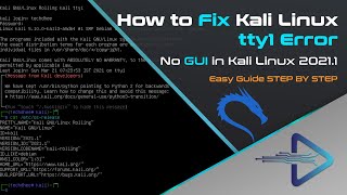 How to Fix Kali Linux tty1 Error  No GUI in Kali Linux 20211 [upl. by Ylimme]