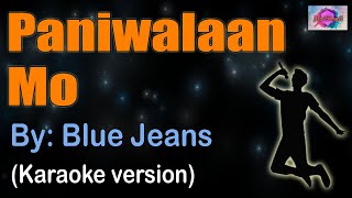 PANIWALAAN MO  Blue Jeans karaoke version [upl. by Forest]