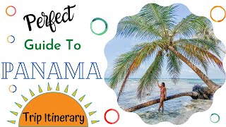 GUIDE TO PANAMA  YOUR PERFECT TRIP ITINERARY [upl. by Willms541]