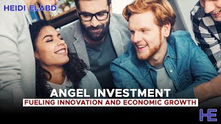 Angel Investment Fueling Innovation andEconomic Growth [upl. by Eed792]