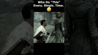 Who Do quotThisquot Every Single Time 🤣 skyrim skyrimanniversary elderscrolls shorts [upl. by Ellinet]