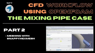 CFD workflow using OpenFOAM  Mixing pipe case  Meshing with snappyHexMesh  2 [upl. by Fen]