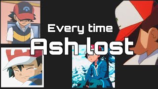 Every time Ash Lost the Pokémon League [upl. by Nirel95]