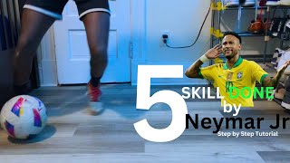 Wanna Play Like Neymar Jr Master These 5 Easy Skills  Step by Step Tutorial [upl. by Norrehs211]