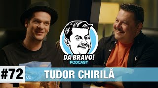 DA BRAVO Podcast 72 cu Tudor Chirilă [upl. by Elna]