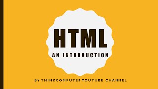 HTML  An Introduction  Class 7  ThinkComputer [upl. by Guenzi]