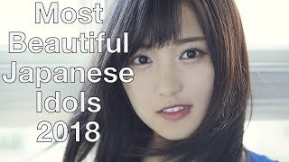 Most Beautiful Japanese Idols 2018 [upl. by Cummine]