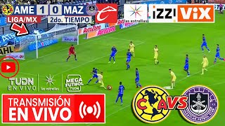 🔴 En Vivo America Vs Mazatlan ✅Jornada 9 2024  TUDN  AMERICA VS MAZATLAN [upl. by Artenra]