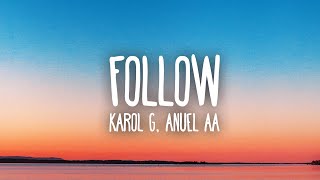 Karol G Anuel AA  Follow Letra  Lyrics [upl. by Fabozzi788]