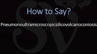 How to Pronounce Pneumonoultramicroscopicsilicovolcanoconiosis [upl. by Enoch661]