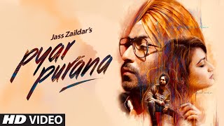 Pyar Purana Jass Zaildar Full Song Mix Singh  Kulshan Sandhu  Latest Punjabi Songs 2018 [upl. by Clayberg59]