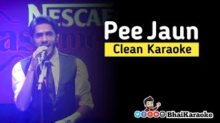 Pi Jaun Karaoke  Farhan Saeed  Nescafé Basement Karaoke  BhaiKaraoke [upl. by Teriann]