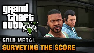 GTA 5  Mission 56  Surveying the Score 100 Gold Medal Walkthrough [upl. by Jumbala]