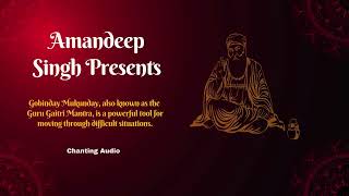 Gobinday Mukunday Audio Chanting Meditation By Amandeep Singh [upl. by Yduj501]