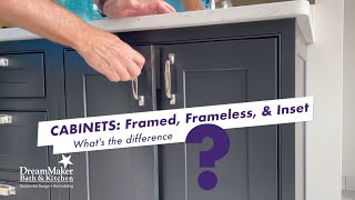 Cabinets Framed Frameless amp Inset  Whats the Difference [upl. by Carlyn]