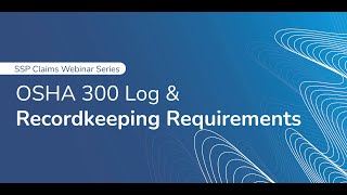 OSHA 300 Log amp Recordkeeping Requirements Webinar Recording [upl. by Evangelist690]