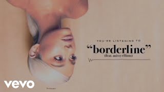 Ariana Grande  borderline Official Audio ft Missy Elliott [upl. by Furr]