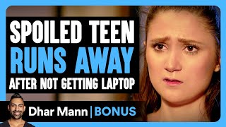 Spoiled TEEN RUNS AWAY After Not Getting Laptop  Dhar Mann Bonus [upl. by Nolita820]