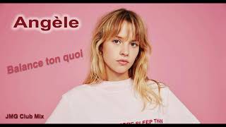 Angèle  Balance ton quoi JMG Club Mix [upl. by Karrie]