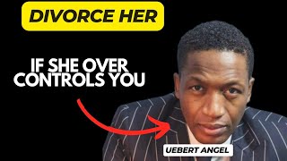 Uebert Angel strange doctrine of divorce If she contols you [upl. by Eltsyek]