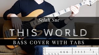 THIS WORLD  Selah Sue  BASS COVER WITH TABS  NOTE for NOTE [upl. by Lynnelle801]