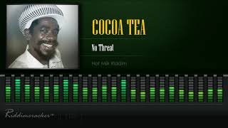 Cocoa Tea  No Threat Hot Milk Riddim HD [upl. by Eigram]