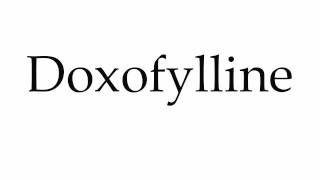 How to Pronounce Doxofylline [upl. by Severin513]