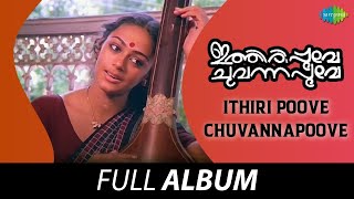 Ithiri Poove Chuvannapoove  Full Album  Rehman Shobana  Raveendran [upl. by Mich1]