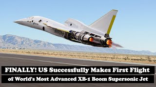 FINALLY US Successfully Makes First Flight of Worlds Most Advanced XB1 Boom Supersonic Jet [upl. by Nomaj]