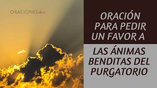 ORACIĆ“N para pedir un FAVOR A LAS ĆNIMAS BENDITAS DEL PURGATORIO [upl. by Estrin]