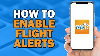 How to Enable Flight Alerts on TripIt Easiest Way​​​​​​​ [upl. by Castro]