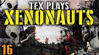 TEX PLAYS XENONAUTS MODDED TO HELL PART 16 [upl. by Fina245]