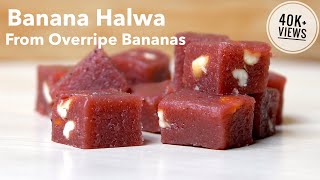 Banana Halwa Recipe  Banana Recipes  Overripe Banana Recipes  Banana Dessert Recipes [upl. by Zamir]