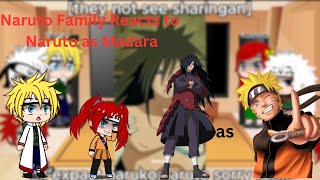 Naruto Family Reacts to Naruto as Madara  GC  React to Naruto [upl. by Netsriik634]