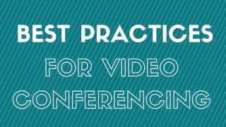 Best Practices for Video Conferencing [upl. by Garret]