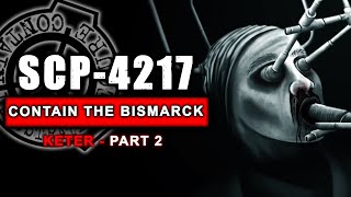 SCP4217  Contain the Bismarck  PART 2 [upl. by Andriette]