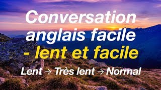 Conversation anglais facile  lent et facile [upl. by Odlanor]