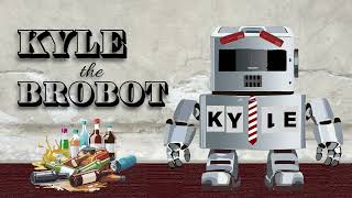 Kyle the BroBot Trailer [upl. by Petta926]