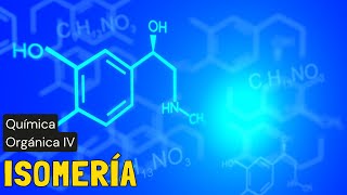 Química Orgánica IV  Isomería [upl. by Lennaj451]