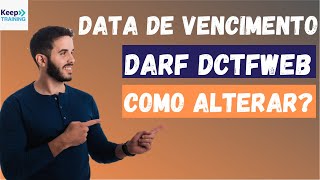 Como ALTERAR a DATA DE VENCIMENTO do DARF Previdenciário  DCTFWEB [upl. by Edak]