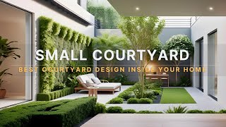 Discover New Inspiration 2023 Best Small Courtyard Design Inside Your Home [upl. by Faythe]