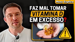 VITAMINA D EM EXCESSO Cuidado  Muzy Explica [upl. by Issor]