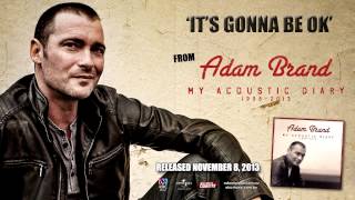 Adam Brand  Its Gonna Be OK Audio [upl. by Aynod]