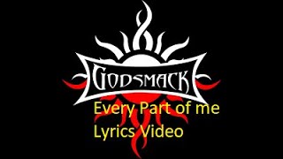 Godsmack  Every Part of me Lyrics video [upl. by Enaywd]