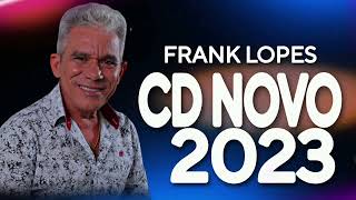 FRANK LOPES  CD NOVO COMPLETO 2023  AS MELHORES SERESTAS  NASCI PRA TE AMAR [upl. by Yddet]